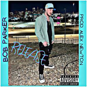RELEASE (feat. Alex Newton) (Explicit)