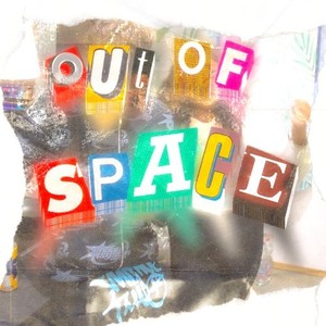 Out of Space (Explicit)