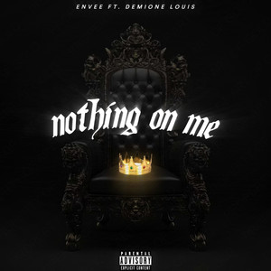 Nothing On Me (Ft. Demione Louis) [Explicit]