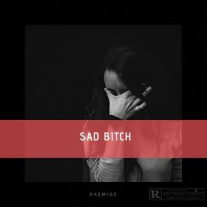 Sad ***** (Explicit)