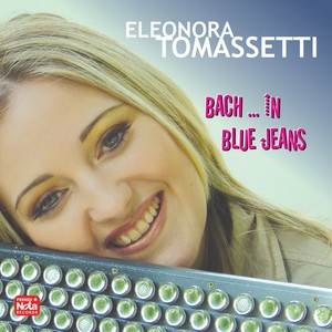 ELEONORA TOMASSETTI - Bach... in blue jeans