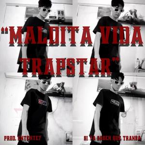 Maldita vida trapstar (feat. Entente7) [Explicit]