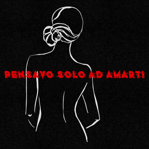 Pensavo solo ad amarti