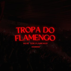 Tropa do Flamengo, Hoje Tem Flamengo (Remix|Explicit)