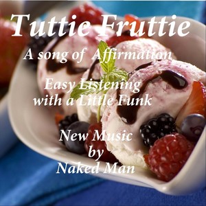 Tuttie Fruttie Funk (A Song of Affirmation)