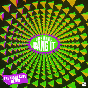 Bang It (The Night Slug Remix)