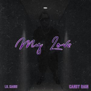 My Love (Candy Rain) [Explicit]