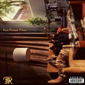 Past Present Future (Explicit)