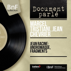 Jean Racine: Andromaque, fragments (Mono version)