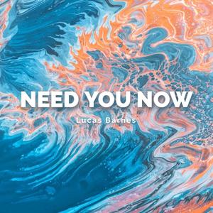 Need You Now (Explicit)