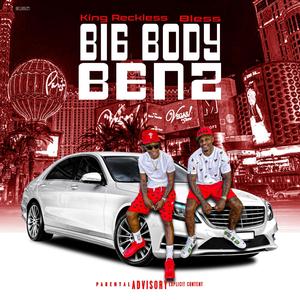 Big Body Benz (feat. King Reckless) [Explicit]