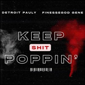 Keep **** Poppin (feat. Detroit Pauly) [Explicit]