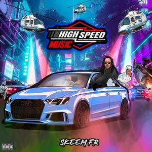 HIGH SPEED MUSIC (Explicit)