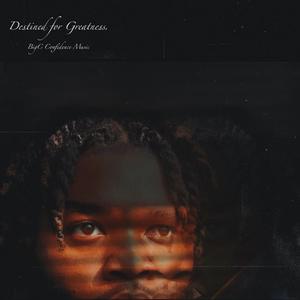 Destined For Greatness (Explicit)