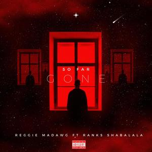 So Far Gone (feat. Ranks Shabalala) (Explicit)