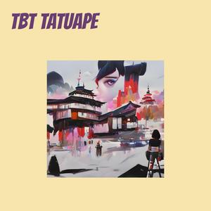 TBT TATUAPE (Explicit)