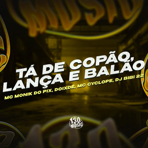 Tá de Copão, Lança e Balão (Explicit)