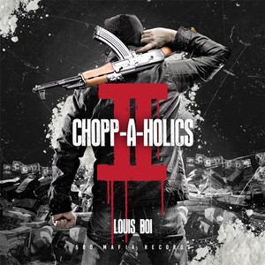 Chopp-A-Holics II (Explicit)