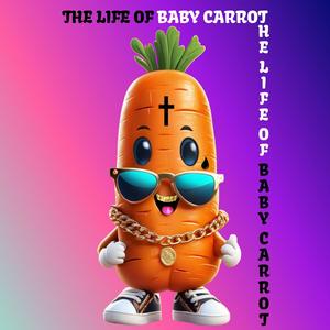 The Life of Baby Carrot (Explicit)