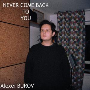 Never Come Back To You