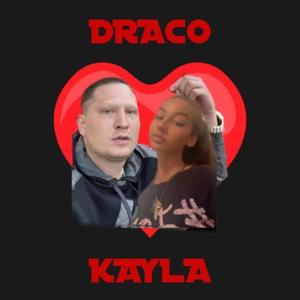 DRACO X KAYLA (Explicit)