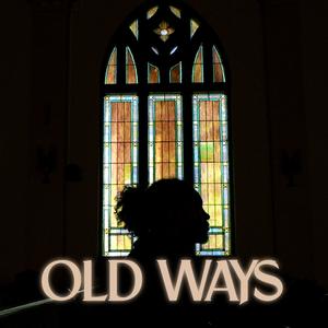 Old Ways (Explicit)