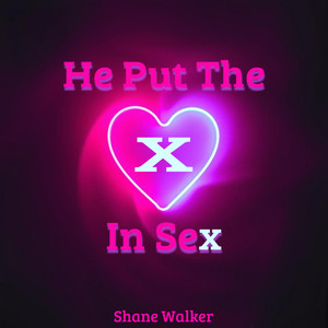 He Put the X in Sex