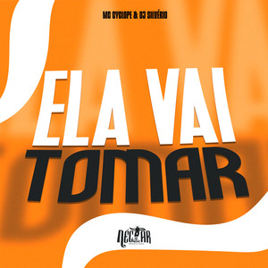 Ela Vai Tomar (Explicit)