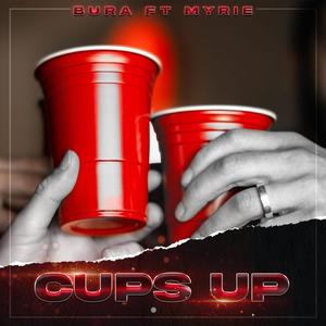Bura - Cups Up (feat. Myrie) (Explicit)