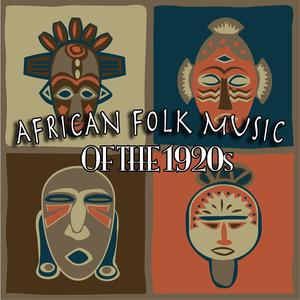 African Folk Music Of The 1920s