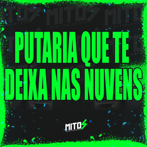 Putaria Que Te Deixa Nas Nuvens (Explicit)