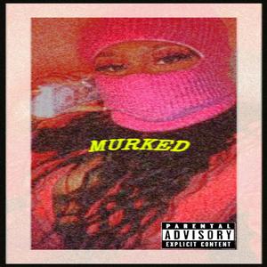 MURKED (Explicit)