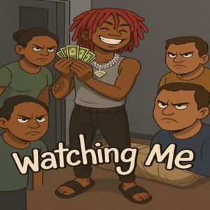 Watching Me (feat. Gheechapo) (Explicit)