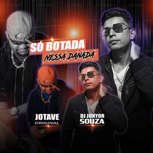 Só Botada Nessa Danada (Explicit)