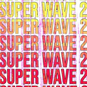 Superr wave 2 (Explicit)