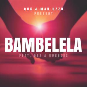 Bambelela (feat. Dinny Dee & Bubbles)