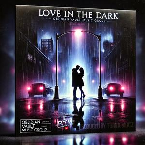 Love In The Dark (Explicit)