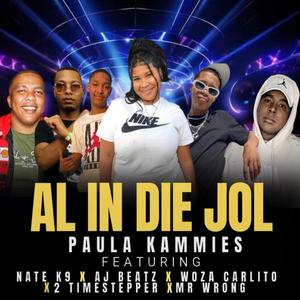 Al In die Jol (feat. Paula Kammies, Nate K9, Aj Beatz, 2 Time Stepper & Mr Wrong) [Explicit]