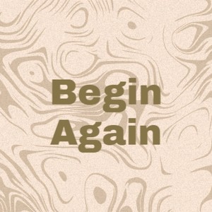 Begin Again