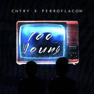 Too Young (feat. perroflacow)