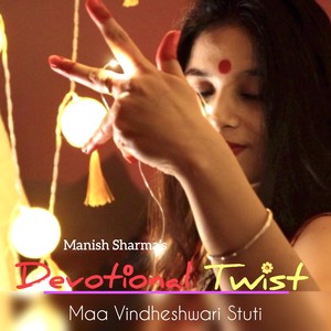 Devotional Twist (Maa Vindheshwari Stuti)