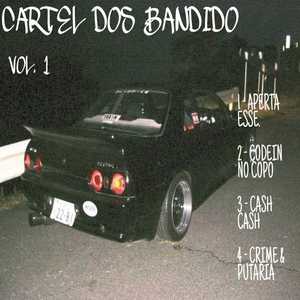 Cartel dos Bandido, Vol. 1 (Explicit)