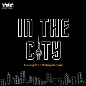 In The City (feat. TheOriginalGurv) [Explicit]