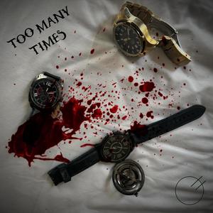 Too Many Times (Explicit)