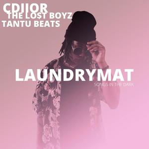 Laundrymat(Songs In The Dark)(feat. The Lo$t Boyz & Tantu Beats) (Explicit)