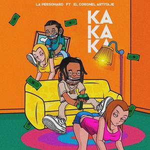 kakakaka (feat. el coronel) (Explicit)