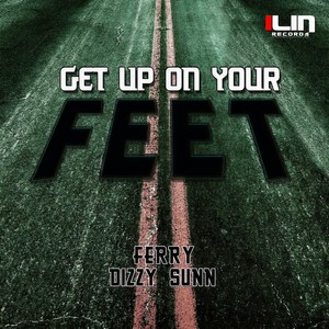 Get Up On Your Feet (Original Mix)
