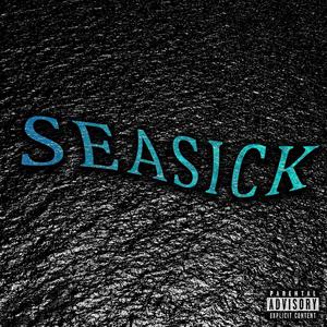 SEASICK (Explicit)