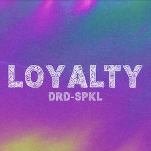 Loyalty (feat. SPKL)