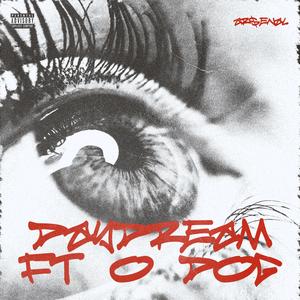 Daydream (feat. O Dog) (Explicit)